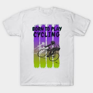 Born to play cycling T-Shirt